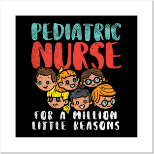 Pediatric Nurse For A Million Little Reasons Posters and Art